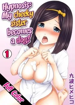 Hypnosis My Cheeky Sister Becomes A Dog - Bìa truyện
